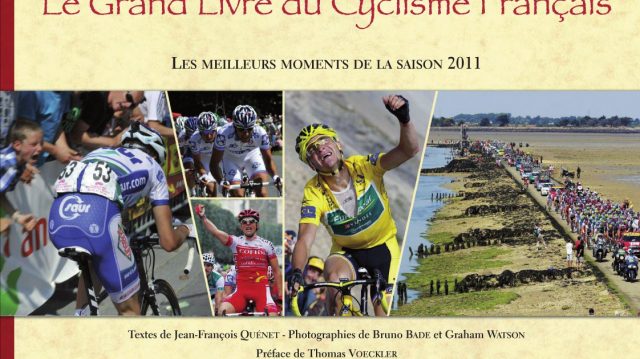 Le Grand Livre du Cyclisme Franais : Les meilleurs moments de la saison 2011